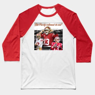 Brock Purdy 49ers "He's Purdy relevant to me" shirt Baseball T-Shirt